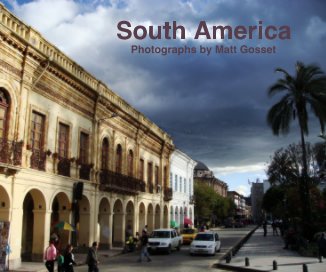 South America Photographs by Matt Gosset book cover