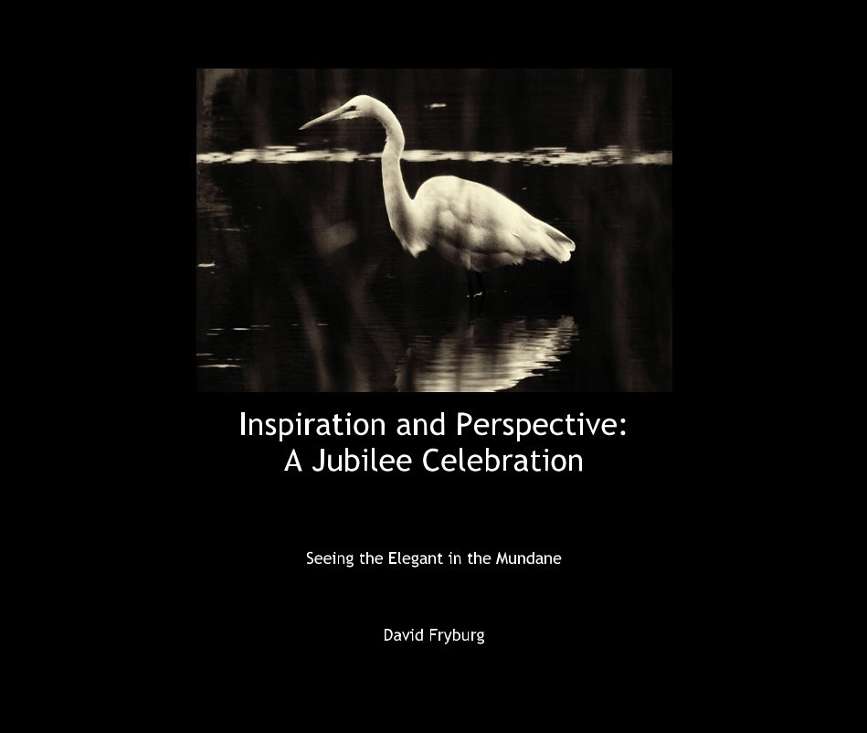 Ver Inspiration and Perspective: A Jubilee Celebration por David Fryburg