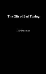 The Gift of Bad Timing book cover