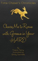 Chase Me to Rome with Greece in Your Hare: TCC Book 1 book cover