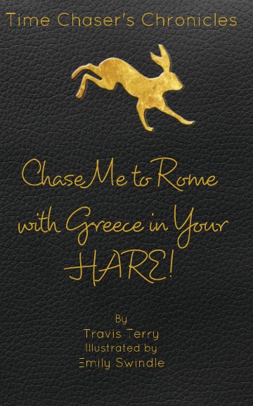 Visualizza Chase Me to Rome with Greece in Your Hare: TCC Book 1 di Travis Terry