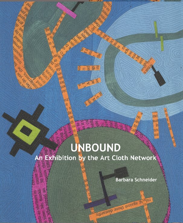 Bekijk UNBOUND An Exhibition by the Art Cloth Network op Barbara Schneider