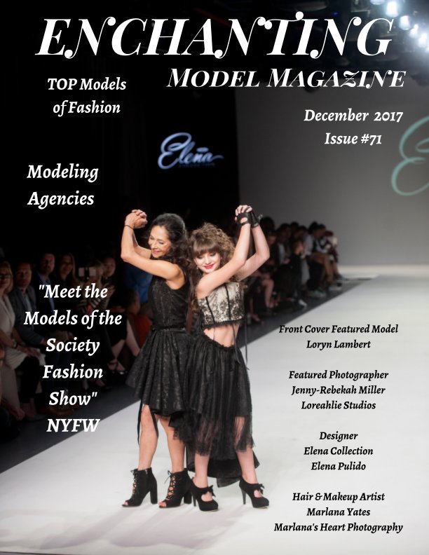 View Issue #71 Elena Pulido NYFW Fashion Show 2017 Enchanting Model Magazine December 2017 by Elizabeth A. Bonnette