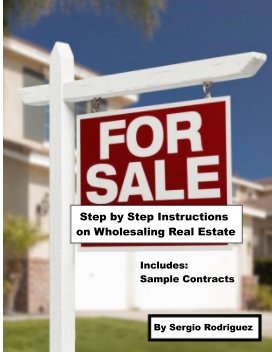 Step by Step Instructions on How To Wholesale Real Estate book cover