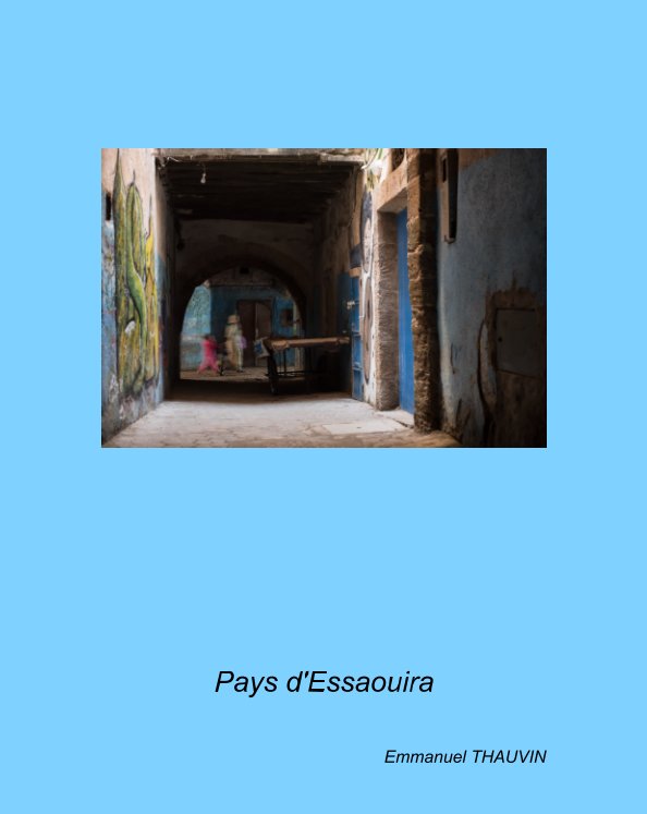 Pays d'Essaouira nach Emmanuel THAUVIN anzeigen