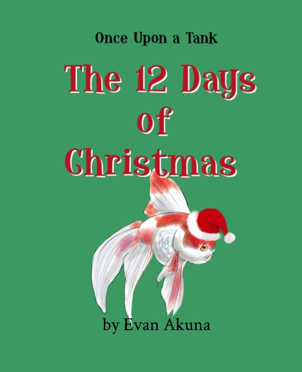 Visualizza Once Upon a Tank:  The 12 days of Christmas di Evan Akuna