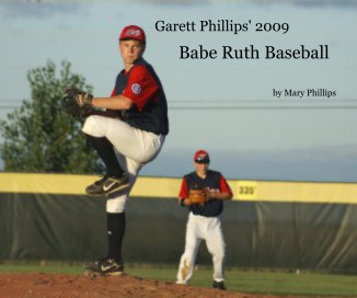 Garett Phillips' 2009 Babe Ruth Baseball book cover