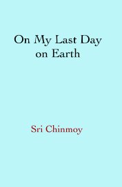 On My Last Day on Earth book cover
