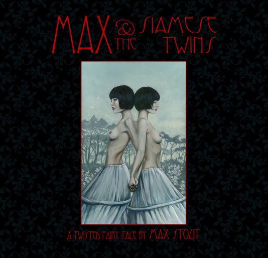 View Max and The Siamese Twins - cover by Cate Rangel by Max Stout