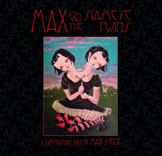 Ver Max and The Siamese Twins - cover by Dominique Divine por Max Stout