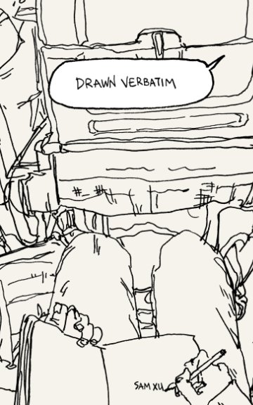 View Drawn Verbatim by Sam Xu