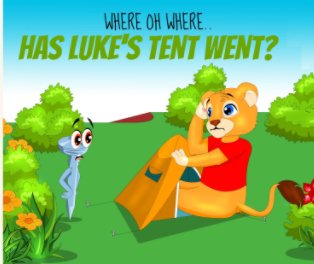 Where Oh Where.. Has Luke's Tent Went? book cover