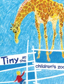 TINY at the children's zoo book cover