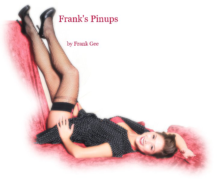 View Frank's Pinups by Frank Gee