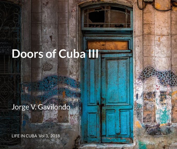 View Doors of Cuba III by Jorge V. Gavilondo