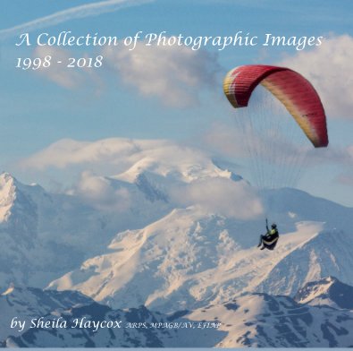 A Collection of Photographic Images 1998 - 2018 book cover