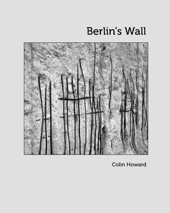 View Berlin's Wall by Colin Howard