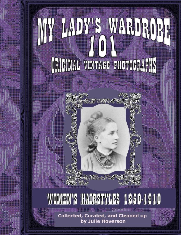 View My Lady's Wardrobe (Volume 2) 101 Original Vintage Photographs by Julie Hoverson