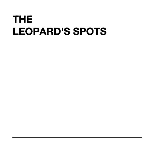 View THE LEOPARD'S SPOTS by williamcool