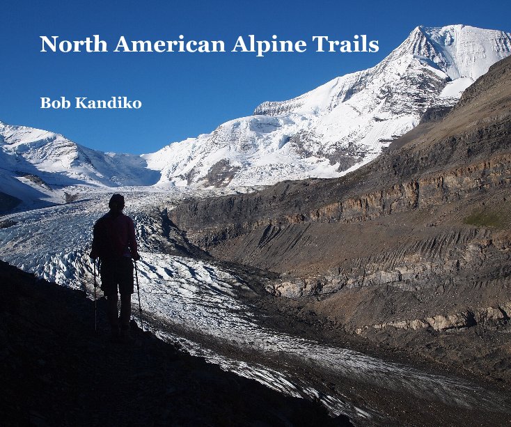 View North American Alpine Trails by Bob Kandiko