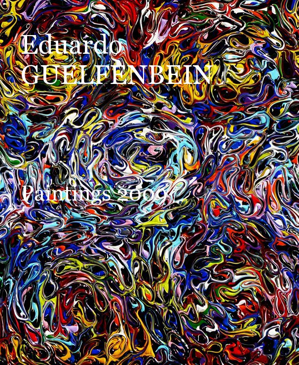 Eduardo GUELFENBEIN Paintings 2009 nach Guelfenbein anzeigen