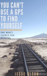 You Can't Use a GPS to Find Yourself book cover