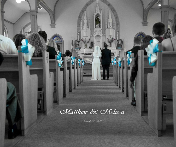 View Matthew & Melissa by August 22, 2009