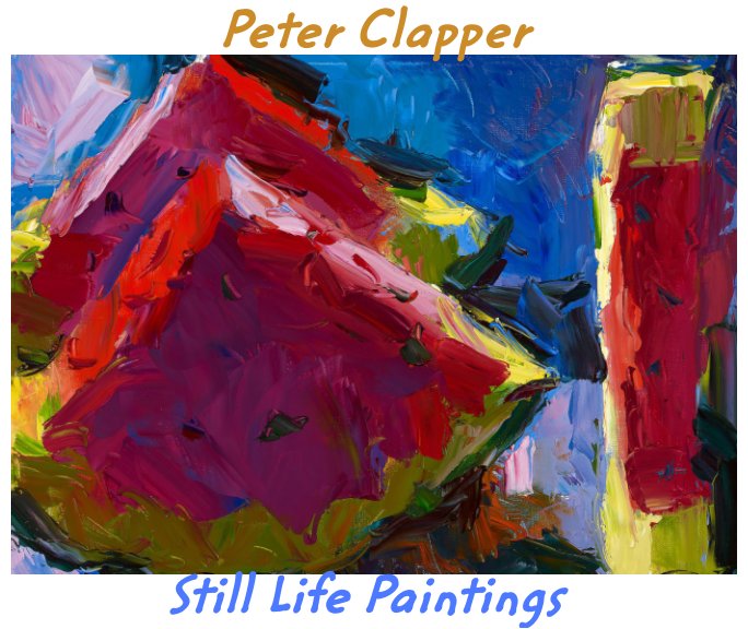 View Peter Clapper Still Life Paintings by Peter Clapper