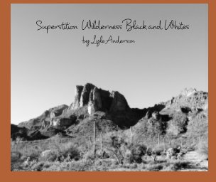 Superstition Wilderness Black and Whites book cover