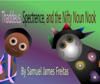Thaddeus, Spectrence, and the Nifty Noun Nook book cover