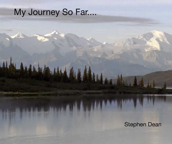 View My Journey So Far.... by Stephen Dean