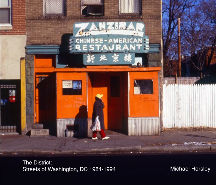 View The District: Streets of Washington DC, 1984-1994 by Michael Horsley