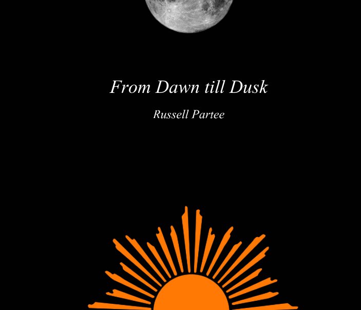 View From Dawn till Dusk by Russell Partee