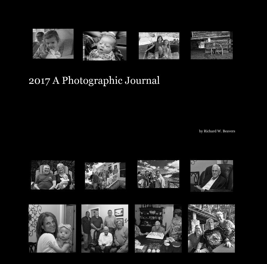 Visualizza 2017 A Photographic Journal di Richard W. Beavers