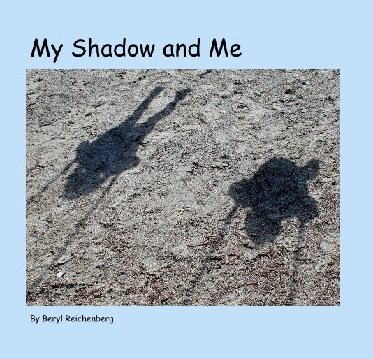 View My Shadow and Me by Beryl Reichenberg