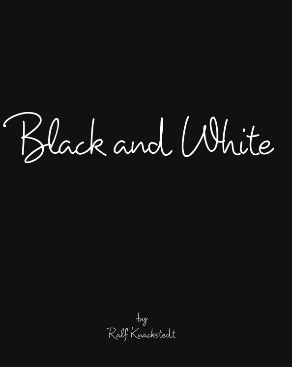 Bekijk Black and White op Ralf Knackstedt