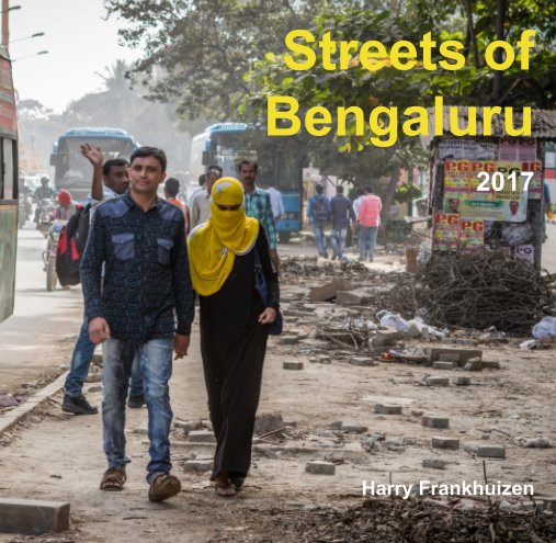 View Streets of Bengaluru  2017 by Harry Frankhuizen