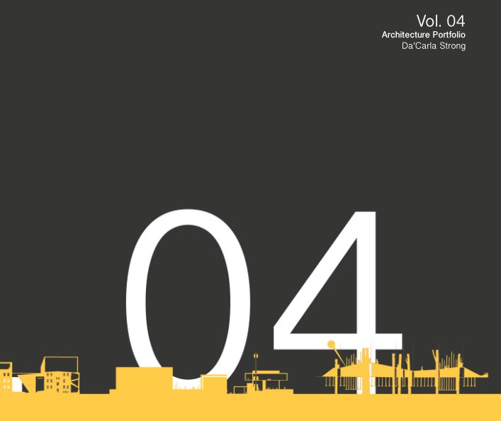 Visualizza Architecture Portfolio Volume 4 di Da'Carla Strong