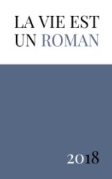 LA VIE EST UN ROMAN - MEMOGENDA 2018 book cover