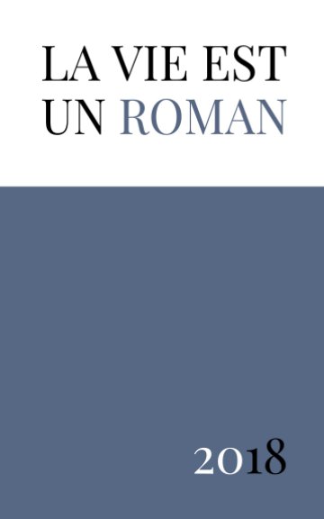 LA VIE EST UN ROMAN - MEMOGENDA 2018 nach GraphoMémo anzeigen