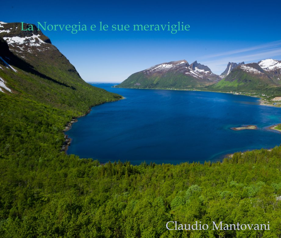 Visualizza La Norvegia e le sue meraviglie di Claudio Mantovani