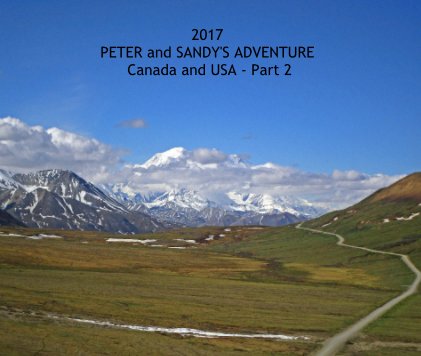 2017 PETER and SANDY'S ADVENTURE Canada and USA - Part 2 book cover