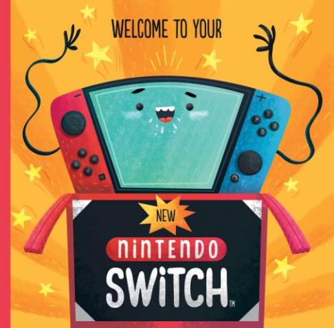 View Welcome to Your New Nintendo Switch by Jason Custer