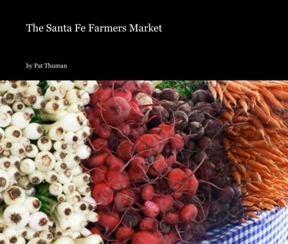 The Santa Fe Farmers Market book cover