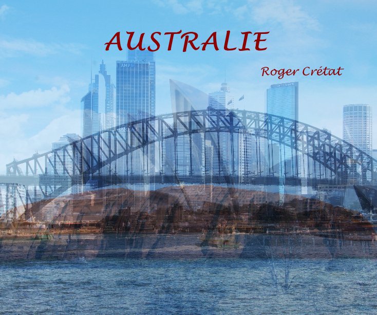 View AUSTRALIE by Roger Crétat