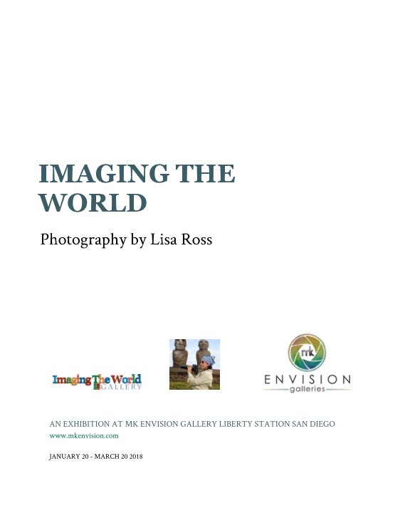 View IMAGING THE WORLD AT MK ENVISION GALLERY by Lisa Ross