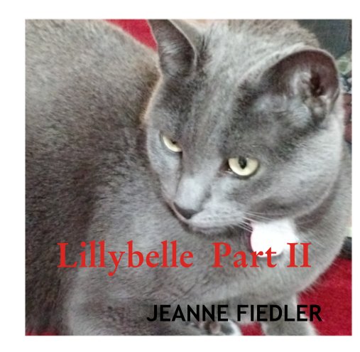 View Lillybelle  Part II by JEANNE FIEDLER