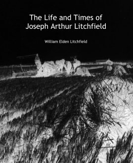 The Life and Times of Joseph Arthur Litchfield book cover