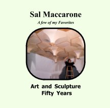 Sal MaccaroneArt and Sculpture Fifty Years book cover