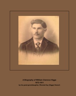 A Biography of William Clarence Higgs 1872-1911 book cover